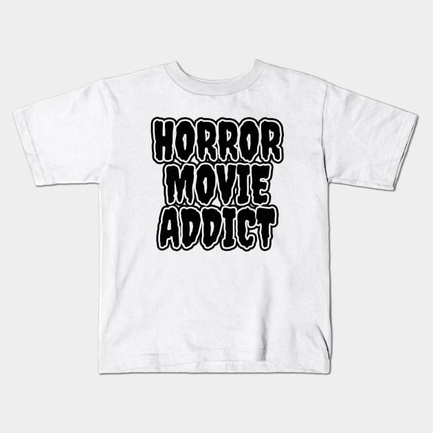 Horror Movie Addict Kids T-Shirt by LunaMay